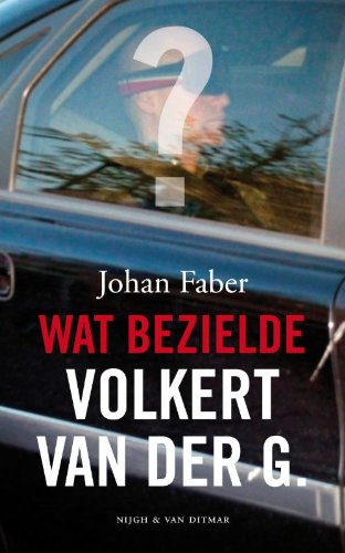Faber, J: Wat bezielde Volkert van der G. book