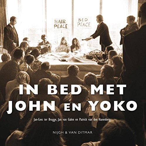 In bed met John en Yoko: acht geruchtmakende dagen in het Hilton Hotel Amsterdam Books