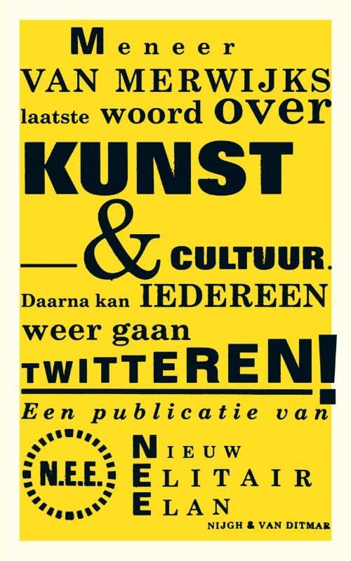 Meneer Van Merwijks laatste woord over kunst en cultuur: daarna kan iedereen weer twitteren! Books