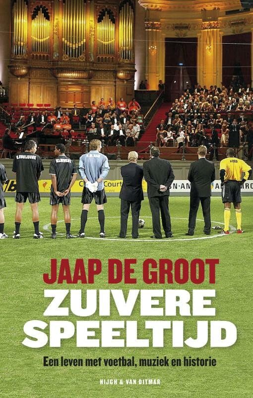 Zuivere speeltijd: een leven met voetbal, muziek en historie book