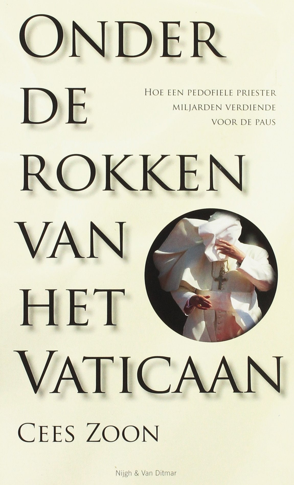 Onder de rokken van het Vaticaan: hoe een pedofiele priester miljarden verdiende voor de paus book