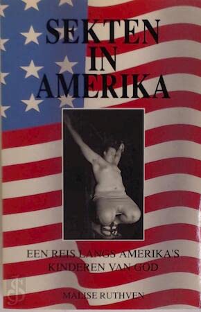 Sekten in Amerika: een reis langs Amerika's kinderen van God book