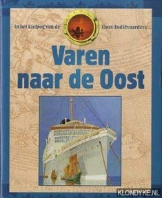 Varen naar de Oost: in het kielzog van de Oost-Indiëvaarders Books