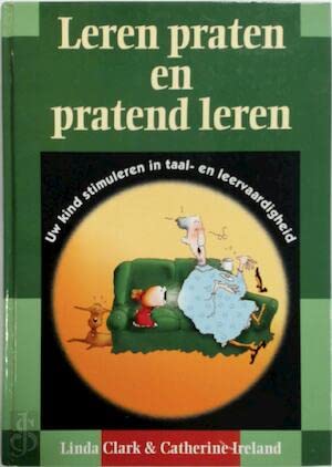 Leren praten en pratend leren: uw kind stimuleren in taal- en leervaardigheid book