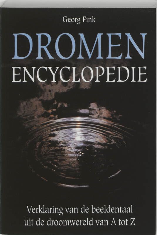 Dromen encyclopedie: verklaring van de beeldentaal uit de droomwereld van A tot Z book