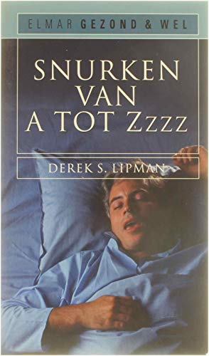 Snurken van A tot Zzzz: oorzaken en definitieve oplossingen (Elmar gezond en wel) Medicine
