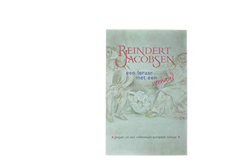 Reindert Jacobsen (1876-1962): Een leraar met een verhaal : grepen uit een millennium Europese cultuur (Reeks van de Stichting Historische Publicaties Roterodamum) Books