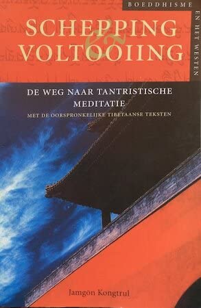 Boeddhisme en het westen Schepping en voltooiing: de weg naar tantristische meditatie Books