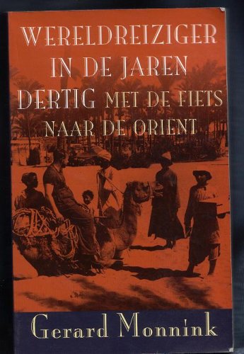 Wereldreiziger in de jaren dertig: met de fiets naar de Oriënt Leisure, Home & Garden