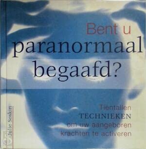 Bent u paranormaal begaafd?: tientallen technieken om uw aangeboren krachten te activeren book