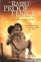 Rabbit-proof fence: de vlucht naar huis book