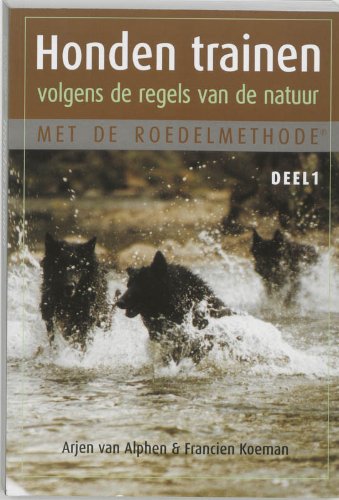 Honden trainen volgens de regels van de natuur: met de Roedelmethode book