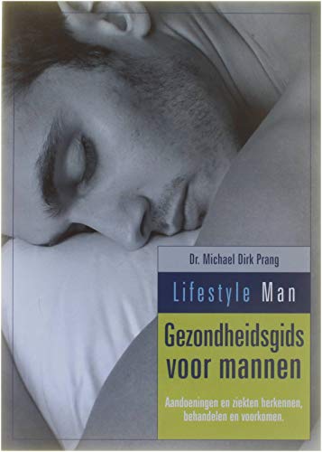 Gezondheidsgids voor mannen: aandoeningen en ziekten herkennen, behandelen en voorkomen (Lifestyle man) Medicine