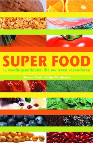 Superfood: veertien voedingsmiddelen die uw leven veranderen book