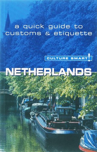 Netherlands: a quick guide to customs & etiquette (Cultuur bewust) Leisure, Home & Garden