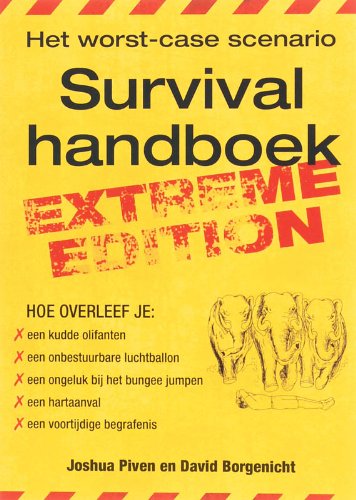 Het worst case scenario Survival handboek Extreme edition: Hoe overleef je - extreme edition book