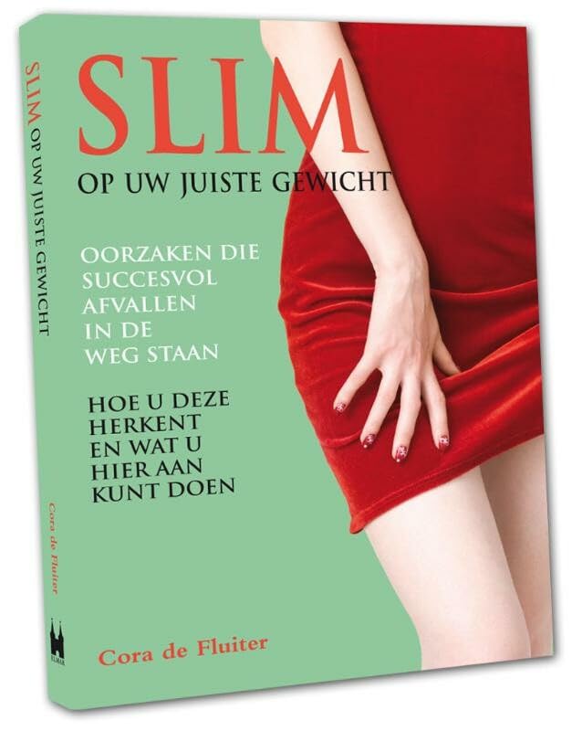 Slim op uw juiste gewicht: waarom gewichtstoename niet alleen met eten te maken heeft, hoe u dit herkent en wat u er aan kunt doen book