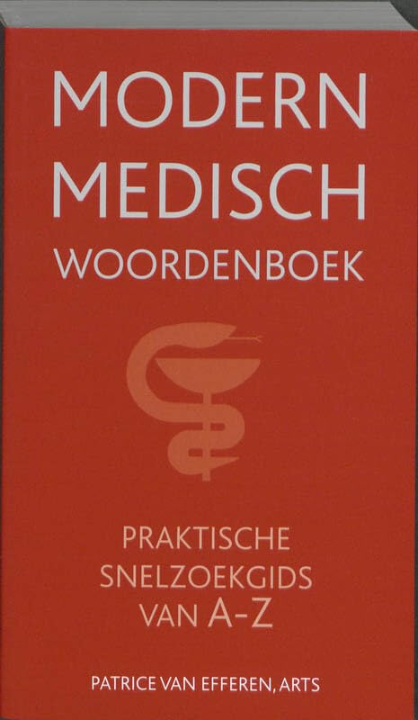 Modern medisch woordenboek: praktische snelzoekgids van A-Z Medicine