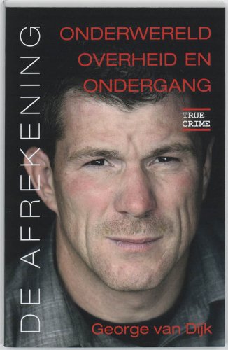 De afrekening: onderwereld, overheid en ondergang book