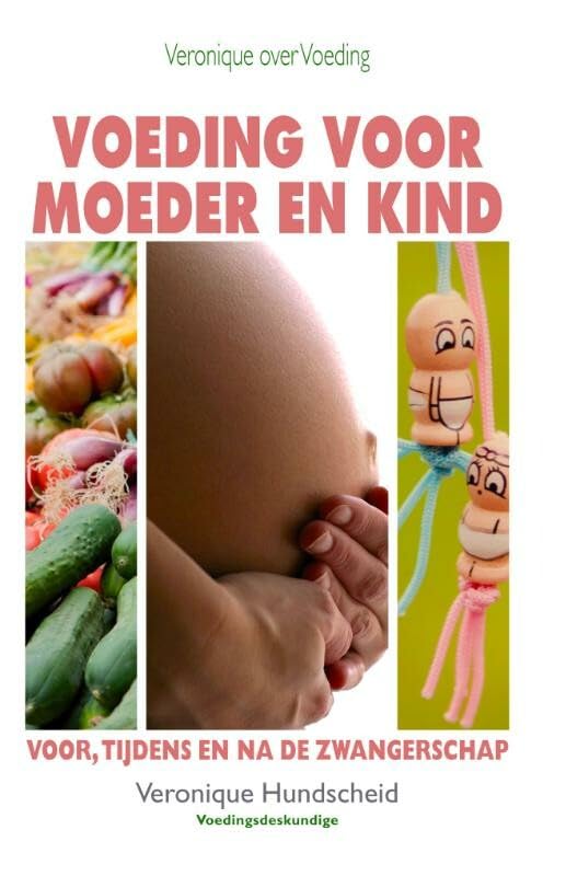 Voeding voor moeder en kind: voor, tijdens en na de zwangerschap book