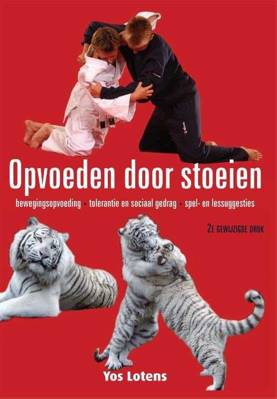 Opvoeden door stoeien: tolerantie en sociaal gedrag door contact en ontdekkend bewegen : met veel spel- en lessuggesties book
