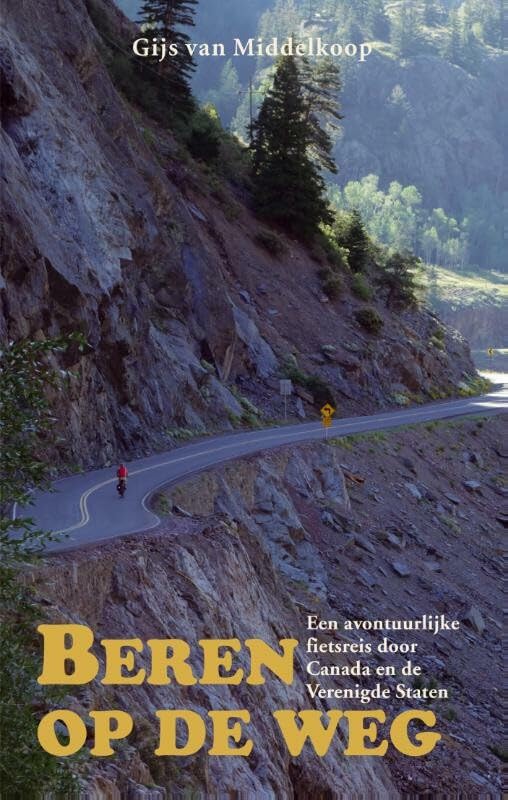 Beren op de weg: een avontuurlijke fietsreis door Canada en de Verenigde Staten book