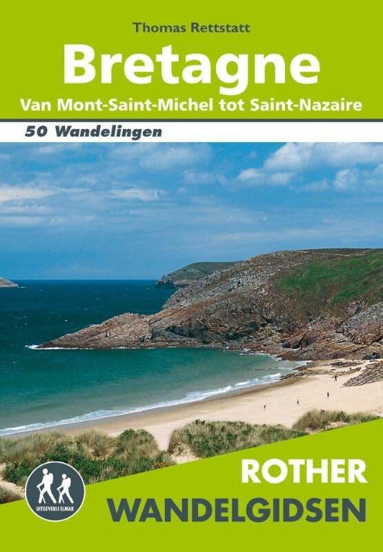 Bretagne: land aan zee : 50 wandelingen aan de kust en in het binnenland book