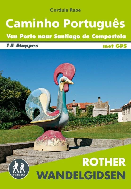 Caminho Português: van Porto naar Santiago de Compostela en verder naar Finisterre en Muxia book