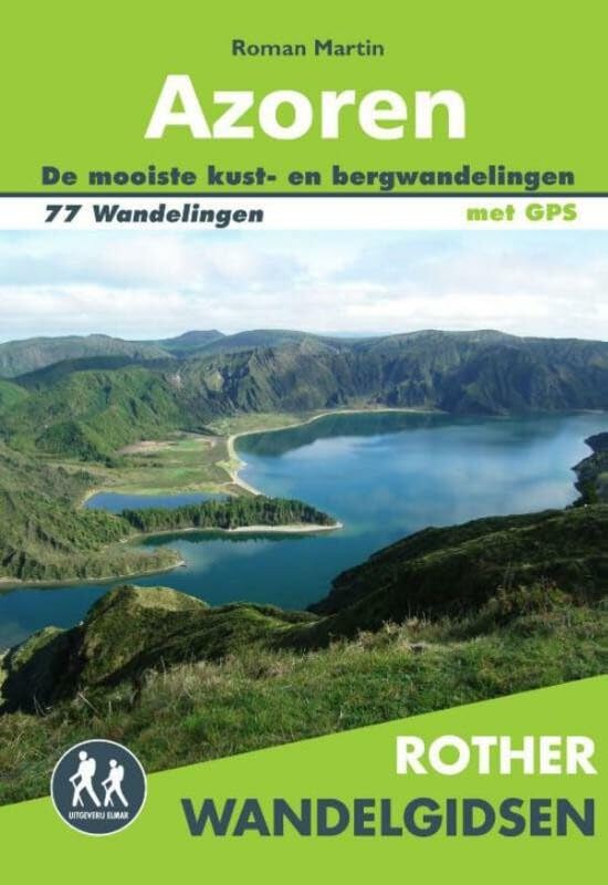 Azoren: 9 eilanden midden in de Atlantische Oceaan : 77 kust-en bergwandelingen book