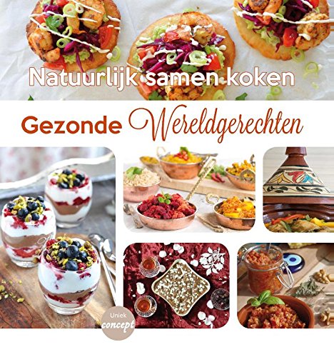 Gezonde wereldgerechten: natuurlijk samen koken book