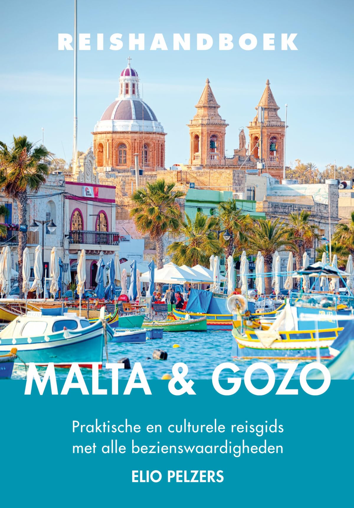 Reishandboek Malta & Gozo: praktische en culturele reisgids met alle bezienswaardigheden book