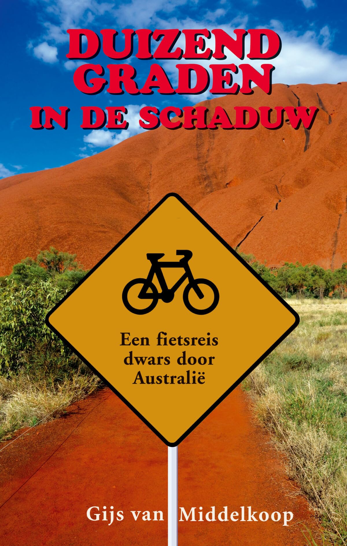 Duizend graden in de schaduw: een fietsreis dwars door Australië Leisure, Home & Garden