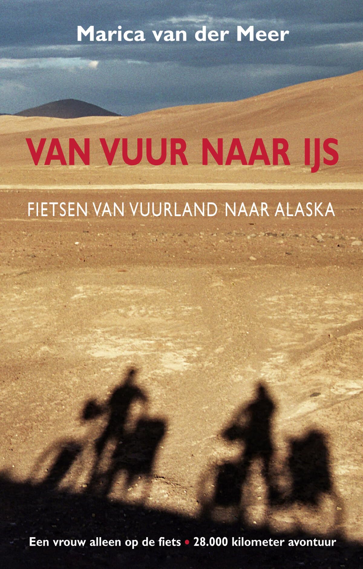 Van vuur naar ijs: fietsen van Vuurland naar Alaska book