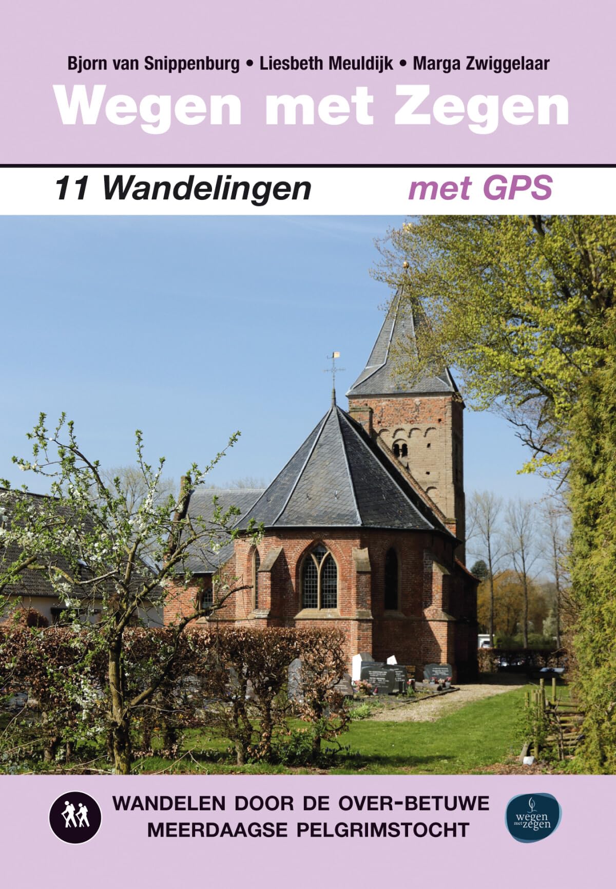 Wegen met zegen: wandelen door de Over-Betuwe : meerdaagse pelgrimstocht Leisure & Fun