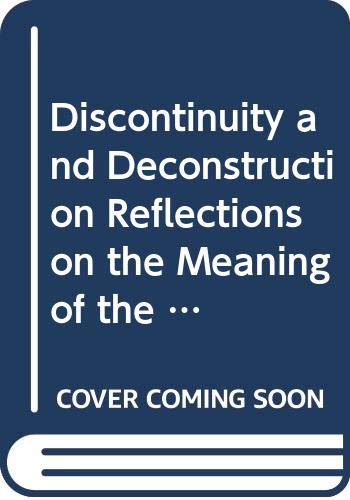 Discontinuity and Deconstruction Reflections on the Meaning of the Past in Crisis Situations Social Sciences