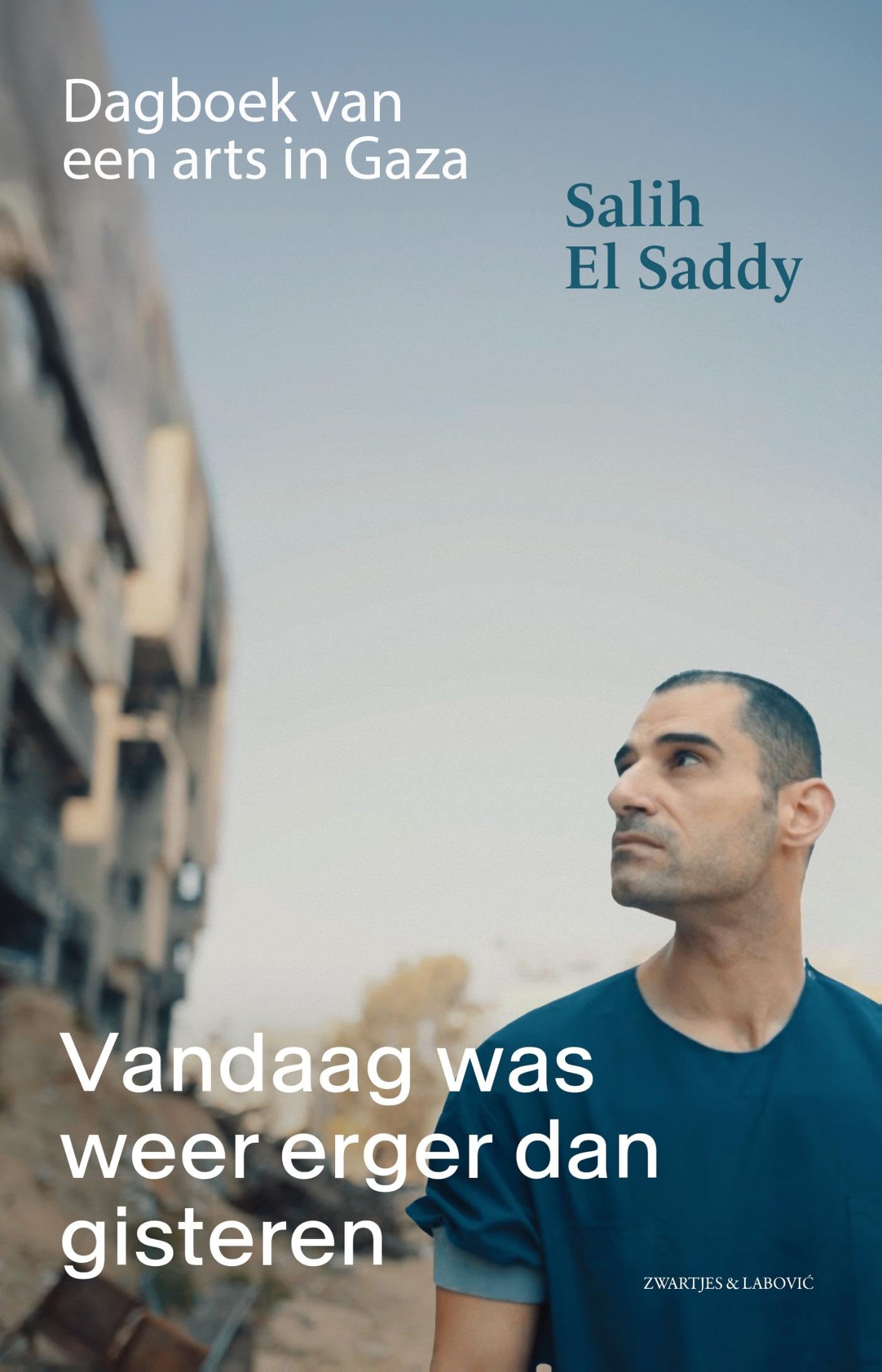 Vandaag was weer erger dan gisteren: Dagboek van een arts in Gaza book