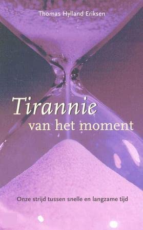 Tirannie van het moment: snelle en langzame tijd in het informatietijdperk book