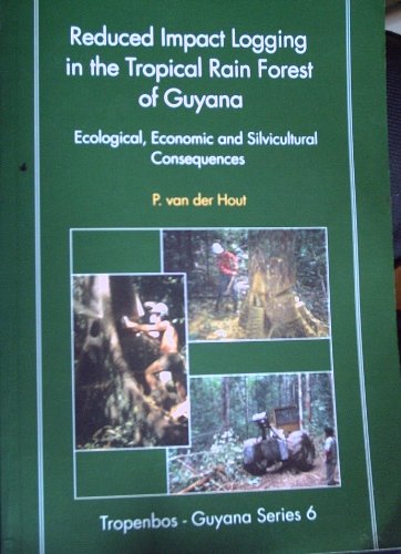 Reduced Impact Logging in the Tropical Rain Forest of Guyana: Ecological, Economic and Silvicutural Consequences (Tropenbos Guyana series, Band 6) Mathematics