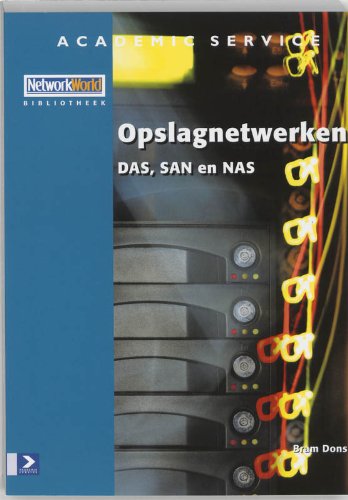 Opslagnetwerken: DAS, SAN en NAS (LAN Magazine Bibliotheek (1)) Books