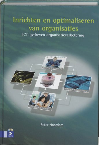 Inrichten en optimaliseren van organisaties: ICT-gedreven organisatieverbetering book