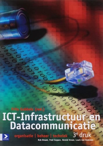 ICT-infrastructuur en datacommunicatie: organisatie, beheer, techniek book