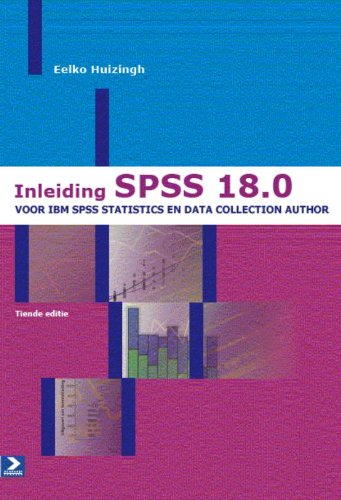 Inleiding SPSS 18.0: voor IBM SPSS statistics en data collection author Books