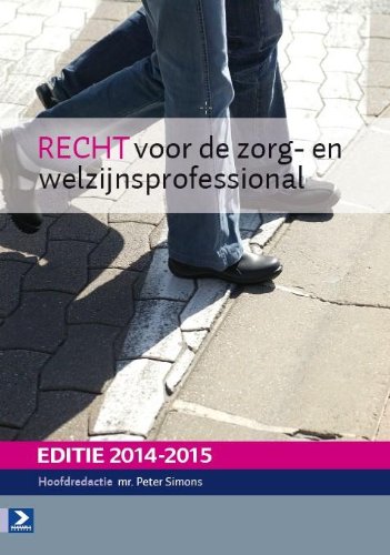 Recht voor de zorg- en welzijnsprofessional 2014-2015 Books
