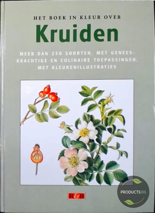 Het boek in kleur over kruiden: meer dan 250 soorten, met geneeskrachtige en culinaire toepassingen, met kleurenillustraties Leisure, Home & Garden