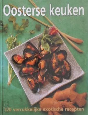 Oosterse keuken: 120 verrukkelijke exotische gerechten book