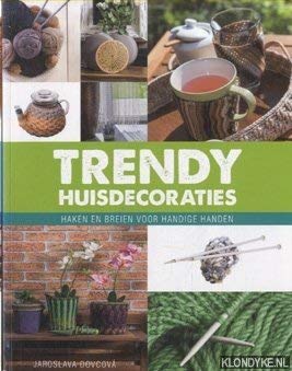 Trendy huisdecoraties. Haken en breien voor handige handen Books