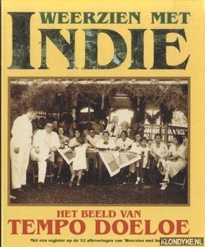 Weerzien met Indie. Het beeld van Tempo Doeloe. Met een register op de 52 afleveringen van 'Weerzien met Indie' Books