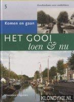 Het Gooi toen en nu, deel 5: Komen en gaan. Geschiedenis voor ontdekkers Books