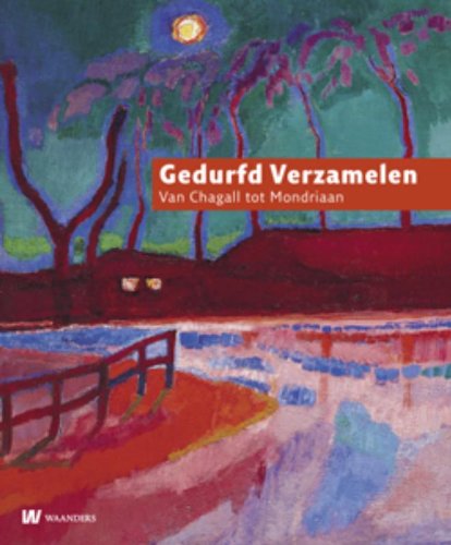 Gedurfd verzamelen: van Chagall tot Mondriaan book