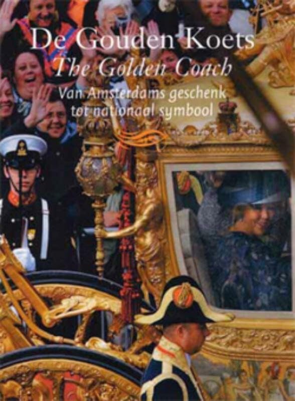 De Gouden Koets / The Golden Coach NL-E: van Amsterdams geschenk tot nationaal symbool book